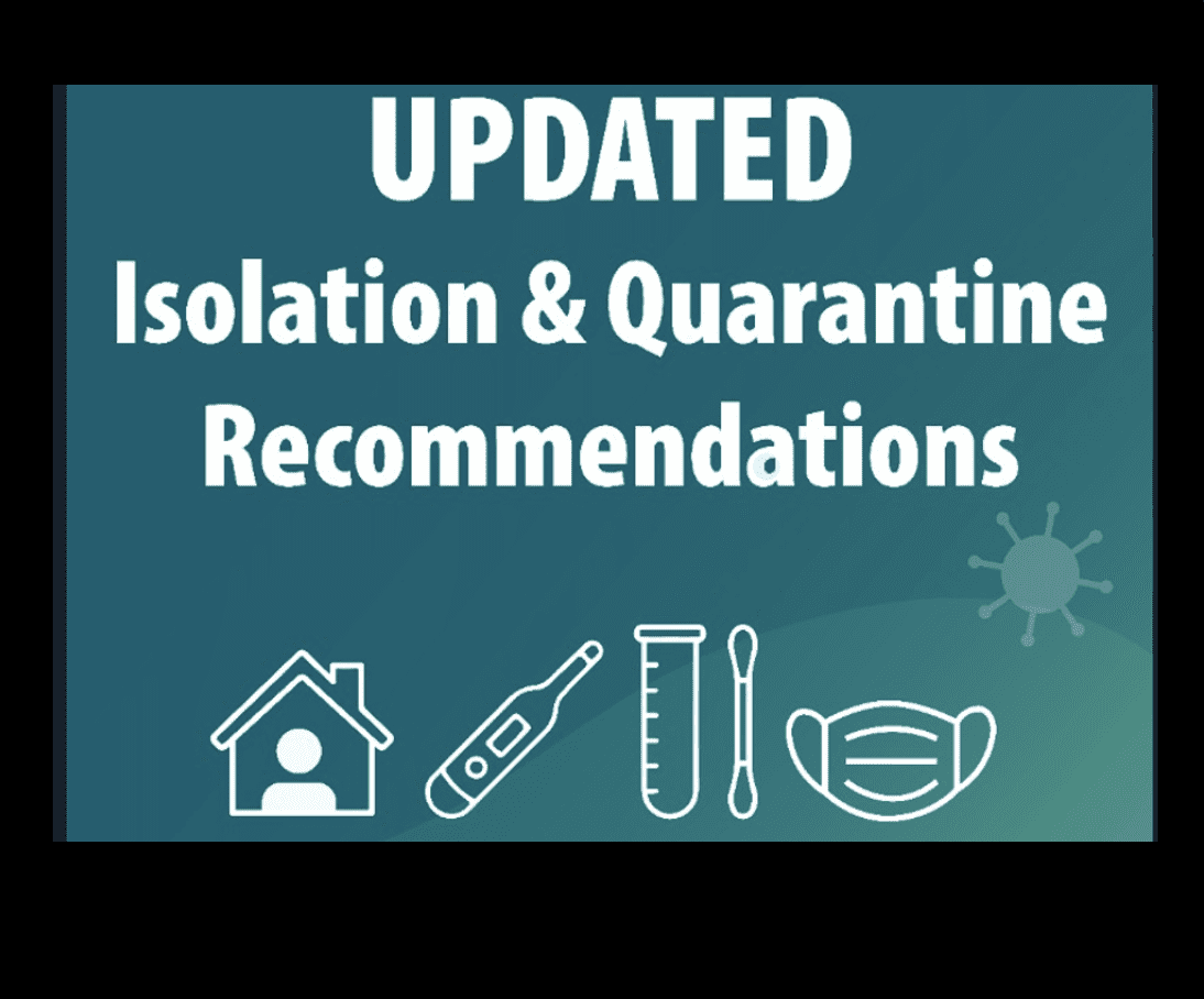 Updated isolation & quarantine recommendations.