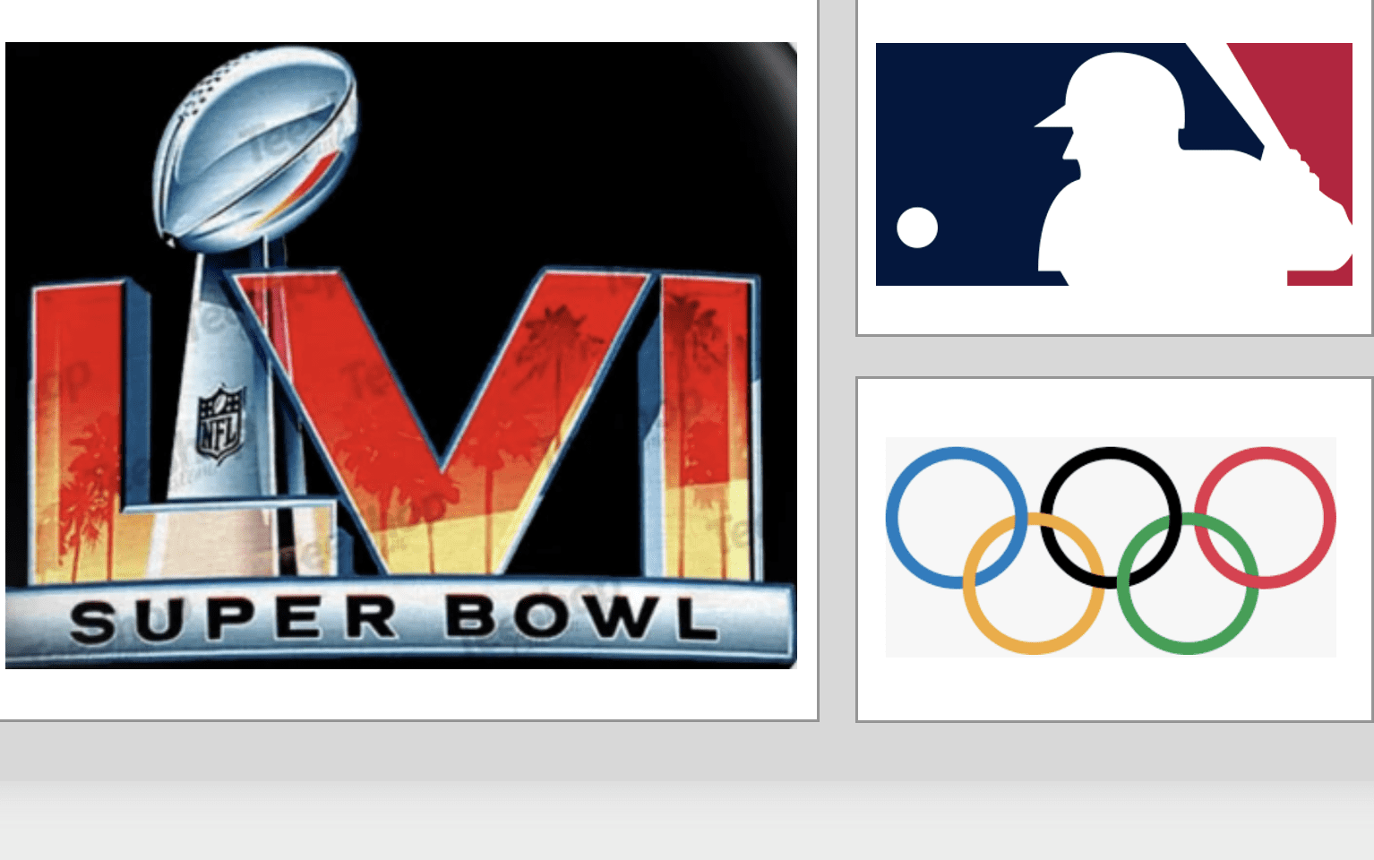The logos for the super bowl and the olympics.
