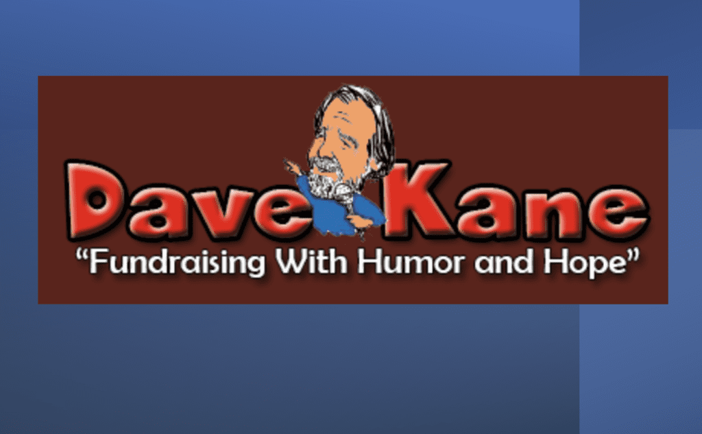 DAve Kane fundraising with humor and hope.