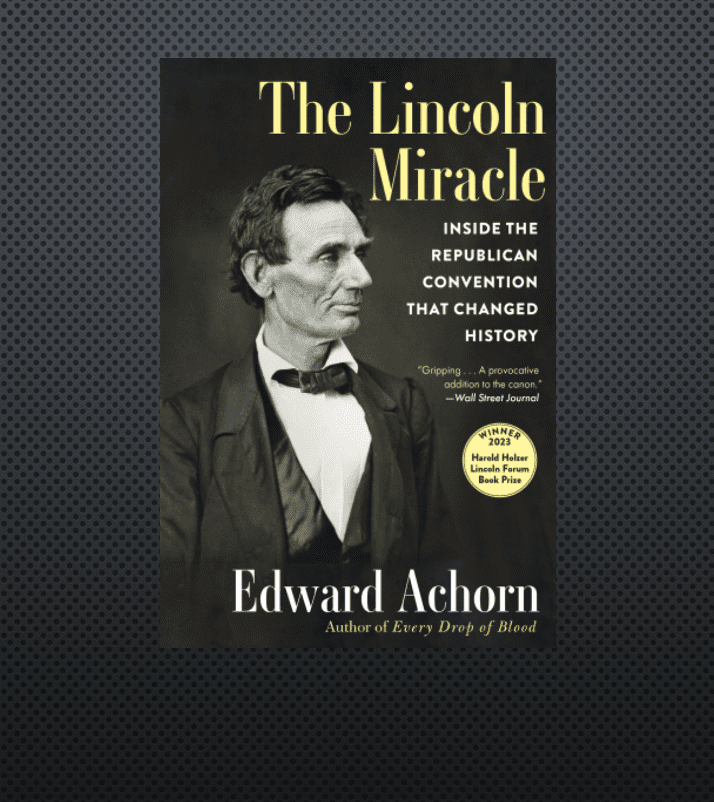 The Lincoln Miracle by Edward Achorn.
