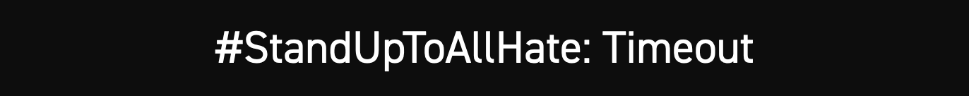 Here's an alt tag for the image: `#StandUpToAllHate: Timeout`