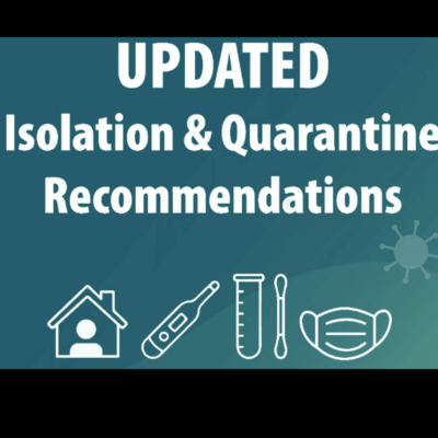 Updated isolation & quarantine recommendations.
