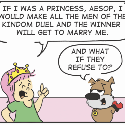 If i was a princess, asop would make the men of the kingdom.