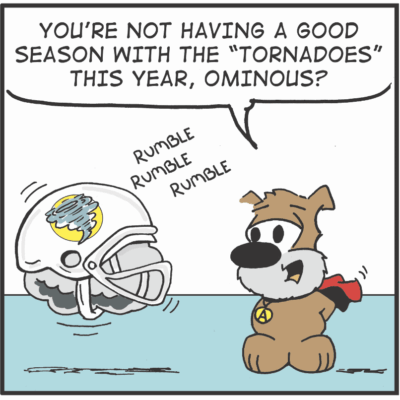 This season's tornadoes have been nothing short of a Sour Grapes cartoon for you.