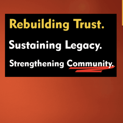Rebuilding trust, sustaining legacy, strengthening community.
